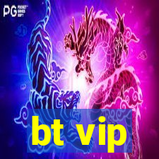 bt vip